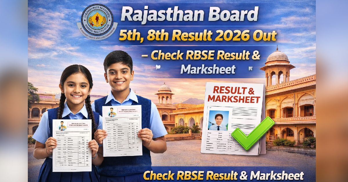 Rajasthan Board 5th, 8th Result 2026 Out – Check RBSE Result & Marksheet